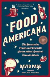 Food Americana: The Remarkable People and Incredible Stories behind America’s Favorite Dishes (Humor, Entertainment, and Pop Cul
