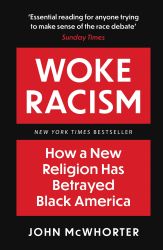 Woke Racism: How a New Religion Has Betrayed Black America