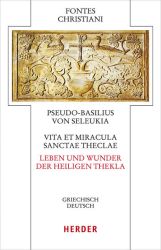 Vita et miracula sanctae Theclae – Leben und Wunder der heiligen Thekla