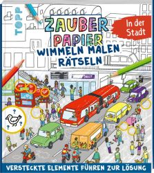 Zauberpapier Wimmel-Mal-Rätselbuch - In der Stadt