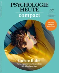 Psychologie Heute Compact 77/2024 "Innere Ruhe: Weniger grübeln - Gefühle ordnen - Sich selbst beruhigen"