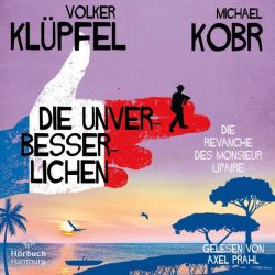 Die Unverbesserlichen – Die Revanche des Monsieur Lipaire (Die Unverbesserlichen 2) (Audio-CD)