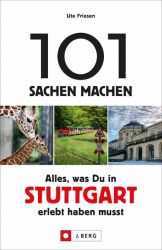 101 Sachen machen – Alles, was Du in Stuttgart erlebt haben musst