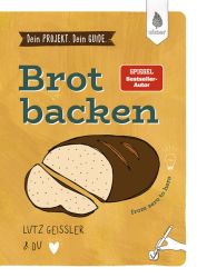 Dein Projekt. Dein Guide. Brot backen