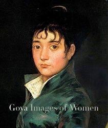 Tomlinson, J: Goya - Images of Women (National Gallery of Art, Washington D.C (YUP))
