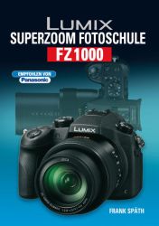Lumix Superzoom Fotoschule FZ1000
