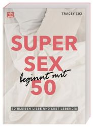 Super Sex beginnt mit 50