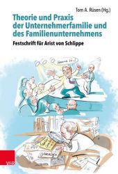 Theorie und Praxis der Unternehmerfamilie und des Familienunternehmens – Theory and Practice of Business Families and Family Businesses