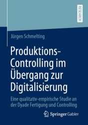Produktions-Controlling im Übergang zur Digitalisierung