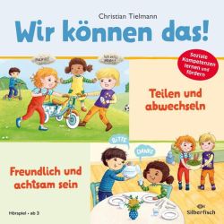 Wir können das! 1: Teilen und abwechseln & Freundlich und achtsam sein (Audio-CD)