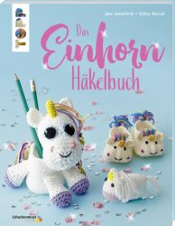 Das Einhorn-Häkelbuch (kreativ.kompakt.)
