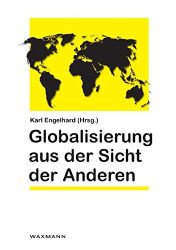 Globalisierung aus der Sicht der Anderen (Schriften der Arbeitsstelle Eine-Welt-Initiative)