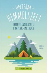 Unterm Himmelszelt - Mein persönliches Camping-Tagebuch
