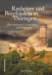 Raubritter und Burgfräulein in Thüringen