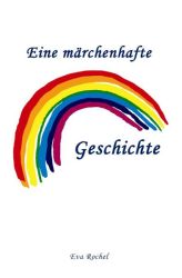 Eine märchenhafte Regenbogen-Geschichte
