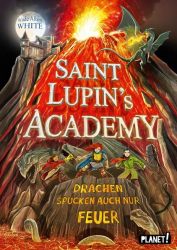 Saint Lupin´s Academy 2: Drachen spucken auch nur Feuer