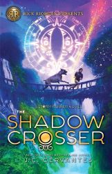 Rick Riordan Presents The Shadow Crosser (A Storm Runner Novel, Book 3)