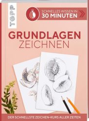 Schnelles Wissen in 30 Minuten - Grundlagen Zeichnen