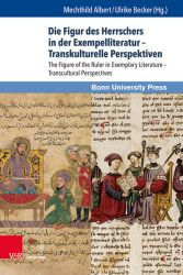 Die Figur des Herrschers in der Exempelliteratur – Transkulturelle Perspektiven