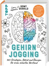 Gehirnjogging - 365 Strategien, Rätsel und Übungen für einen scharfen Verstand