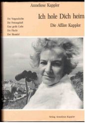 Ich hole Dich heim. Die Affäre Kappler