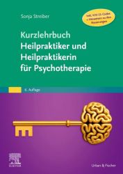 Kurzlehrbuch Heilpraktiker und Heilpraktikerin für Psychotherapie (Inkl. ICD-11-Codes + Hinweisen zu den Neuerungen)