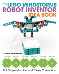 The LEGO MINDSTORMS Robot Inventor Idea Book: 128 Simple Machines and Clever Contraptions (Lego Technic)
