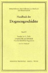 Handbuch der Dogmengeschichte / Bd II (1. Teil): Der trinitarische Gott - Die Schöpfung - Die Sünde / Urstand, Fall und Erbsünde