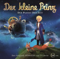 Der kleine Prinz - Der Planet der Zeit - Das Original-Hörspiel zur TV-Serie, Folge 1