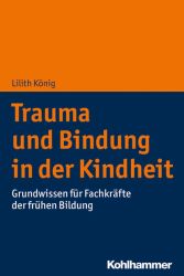 Trauma und Bindung in der Kindheit