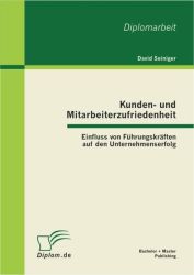 Kunden- und Mitarbeiterzufriedenheit: Einfluss von Führungskräften auf den Unternehmenserfolg