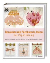 Bezaubernde Patchwork-Ideen mit Paper Piecing