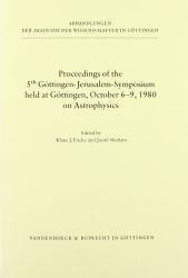 Proceedings of the 5th Göttingen-Jerusalem-Symposium held at Göttingen, October 6-9, 1980, on Astrophysics