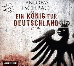 Ein König für Deutschland (Audio-CD)