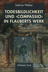 Todesbildlichkeit und 'compassio' in Flauberts Werk