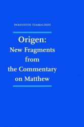 Origen: New Fragments from the Commentary on Matthew