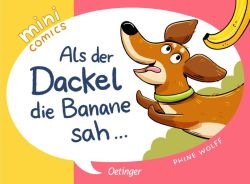 Mini Comics. Als der Dackel die Banane sah ...