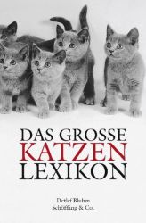 Das große Katzenlexikon. Geschichte, Verhalten und Kultur von A-Z (Gebundene Ausgabe)