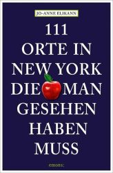 111 Orte in New York, die man gesehen haben muss