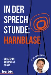 In der Sprechstunde: Harnblase; Verstehen - behandeln - heilen