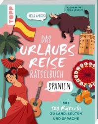Urlaubsreise-Rätselbuch Spanien – Mit 150 Rätseln zu Land, Leuten und Sprache