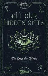 All Our Hidden Gifts - Die Kraft der Talente (All Our Hidden Gifts 2)