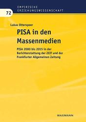 PISA in den Massenmedien: PISA 2000 bis 2015 in der Berichterstattung der ZEIT und der Frankfurter Allgemeinen Zeitung (Empirisc