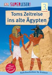 SUPERLESER! Toms Zeitreise ins alte Ägypten