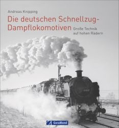 Die deutschen Schnellzug-Dampflokomotiven