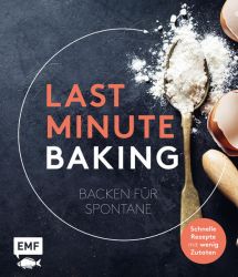 Last Minute Baking – Backen für Spontane