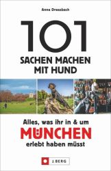 101 Sachen machen mit Hund – Alles, was ihr in & um München erlebt haben müsst