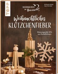 Weihnachtliches Klötzchenfieber. Stimmungsvolle DIYs aus Parketthölzern