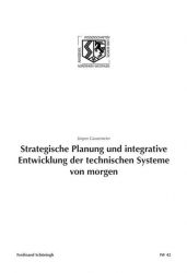 Strategische Planung und integrative Entwicklung der technischen Systeme von morgen
