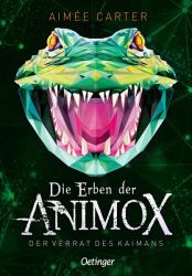 Die Erben der Animox 4. Der Verrat des Kaimans